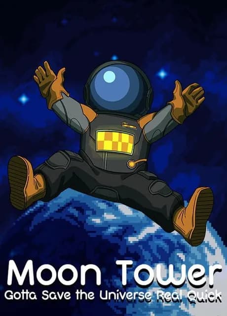 Moon Tower: Gotta Save the Universe Real Quick