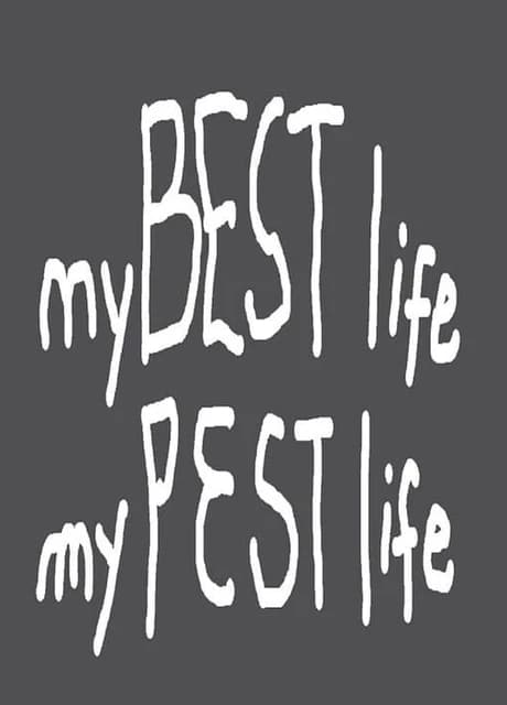 My Best Life My Pest Life