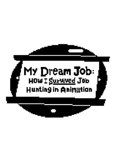 My Dream Job: How I Survived Job Hunting in Animation
