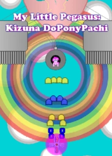 My Little Pegasus: Kizuna DoPonyPachi