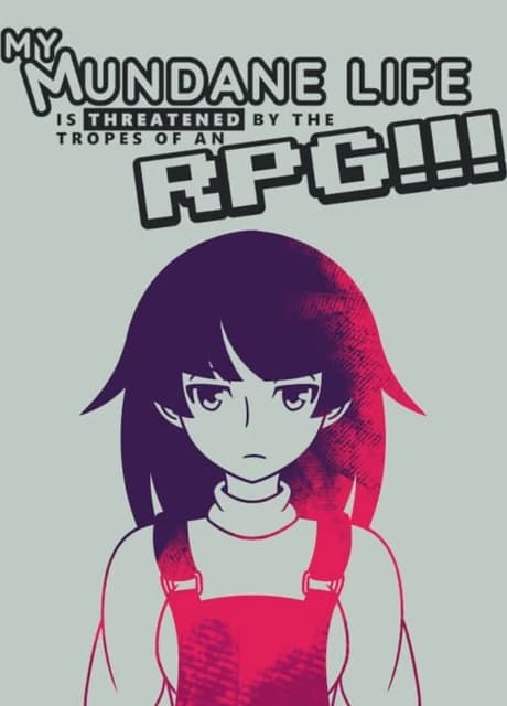 My Mundane Life Is Threatened by the Tropes of an RPG!!!