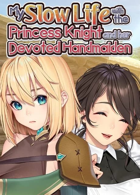 My Slow Life with the Princess Knight and Her Devoted Handmaiden