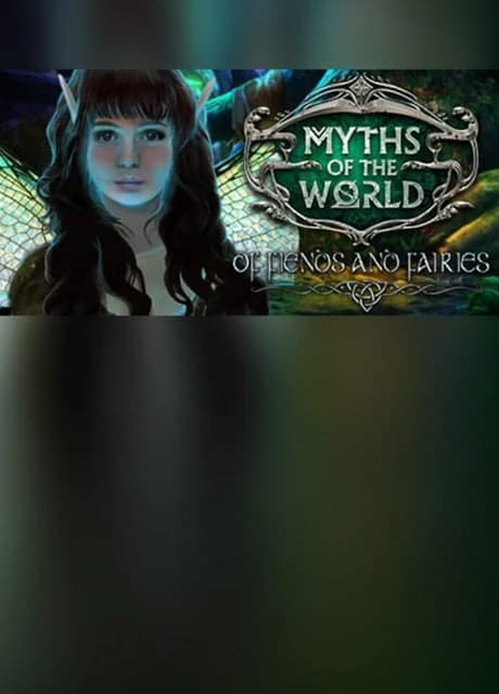 Myths of the World: Of Fiends and Fairies - Collector's Edition
