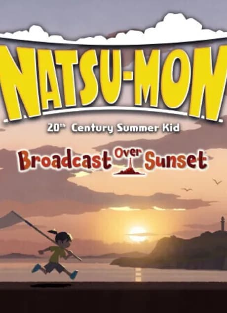 Natsu-Mon: 20th Century Summer Kid: Broadcast Over Sunset