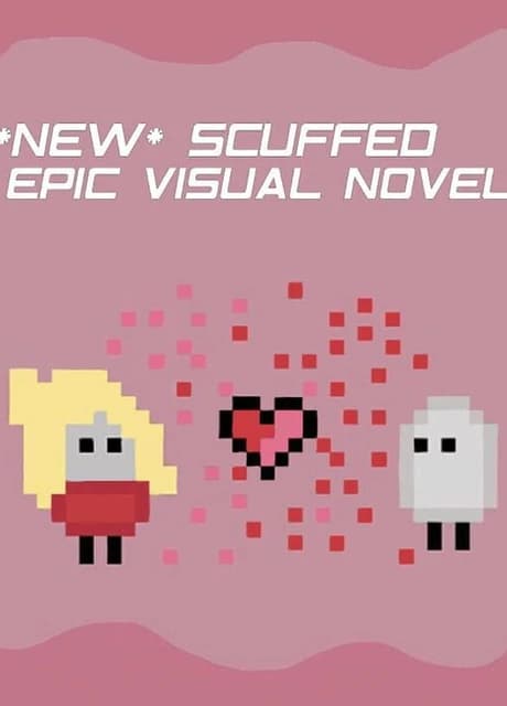 New Scuffed Epic Visual Novel