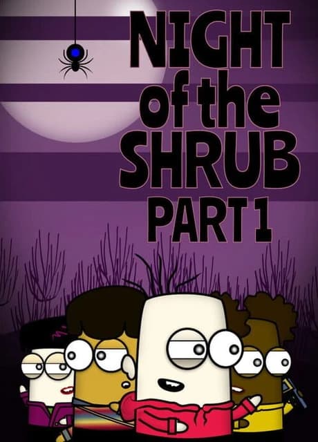 Night of the Shrub Part 1