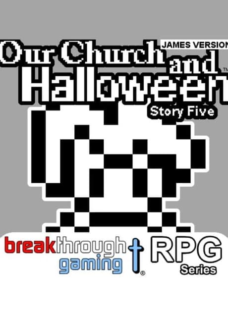Our Church and Halloween RPG: Story Five - James Version