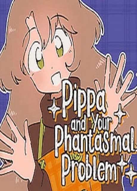 Pippa and Your Phantasmal Problem
