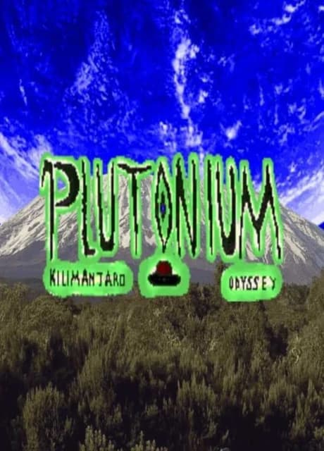 Plutonium: Kilimanjaro Oddysey