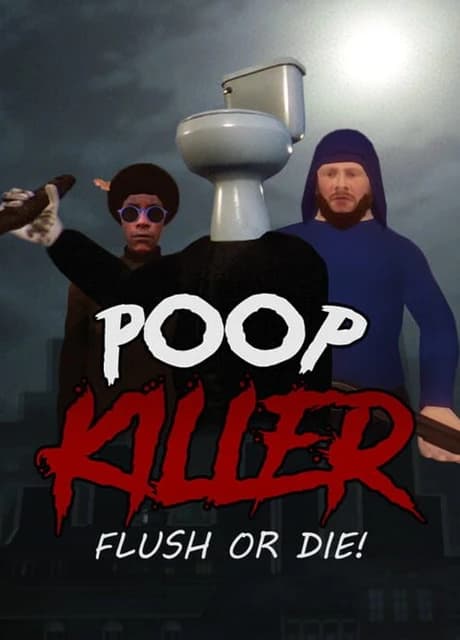 Poop Killer: Flush or Die