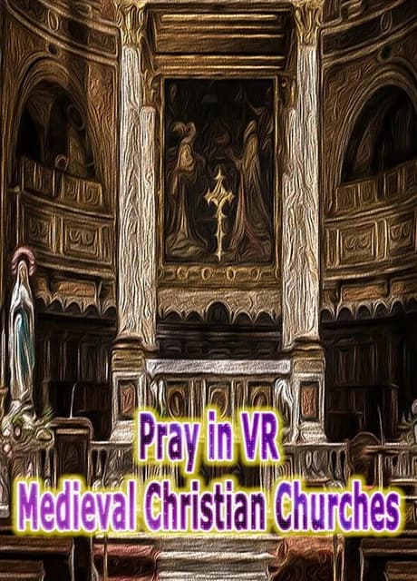 Pray in VR Medieval Christian Churches