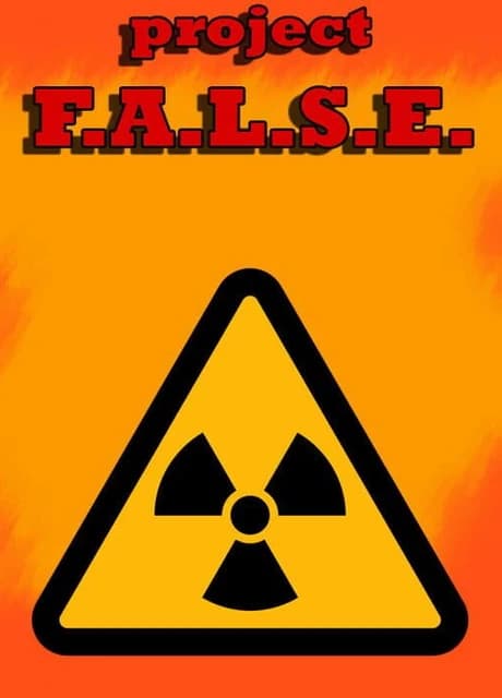 Project F.A.L.S.E.