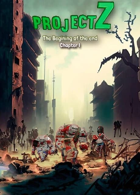 Project Z: The beginning of the end - Chapter I