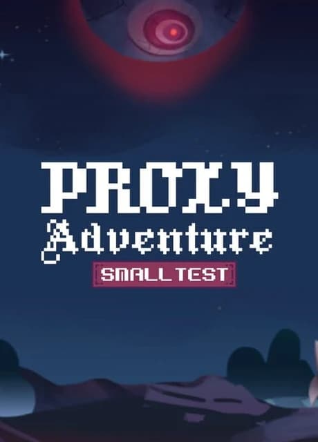 Proxy Adventure: Small Test