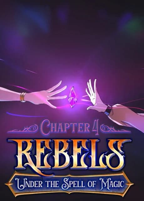 Rebels: Under the Spell of Magic - Chapter 4