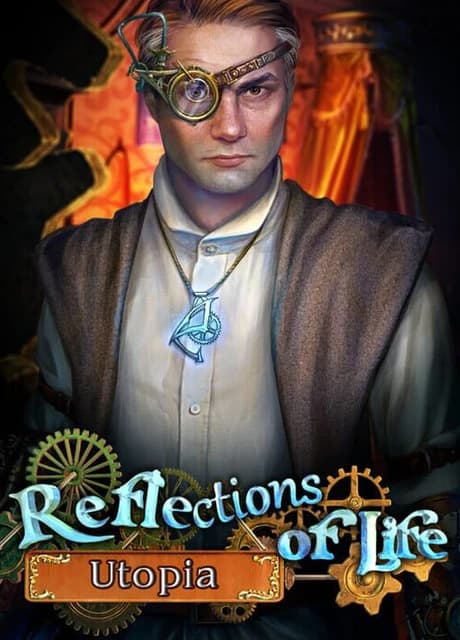 Reflections of Life: Utopia - Collector's Edition