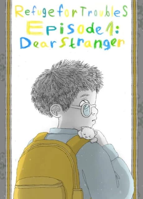 Refuge For Troubles: Episode 1 - Dear Stranger