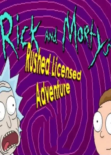 Rick and Morty's Rushed Licensed Adventure