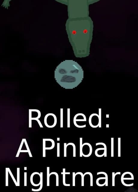 Rolled: A Pinball Nightmare