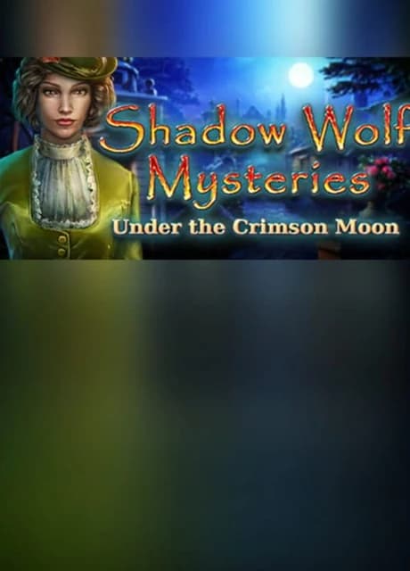 Shadow Wolf Mysteries: Under the Crimson Moon - Collector's Edition