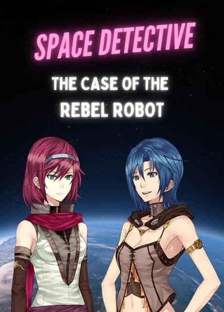 Space Detective: The Case of the Rebel Robot