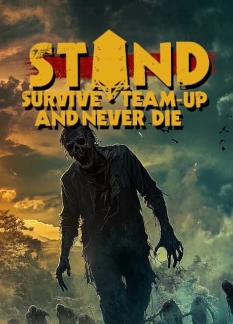 Stand: Survive, Team-up, And Never Die