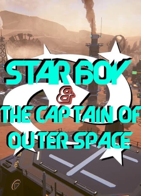 Star Boy and The Captain of Outer Space