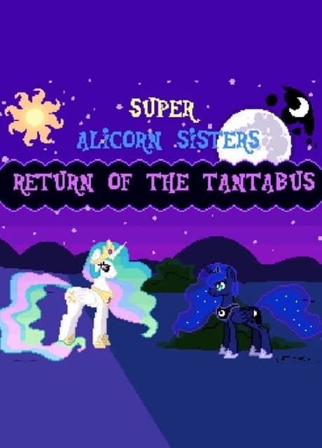 Super Alicorn Sisters: Return of the Tantabus