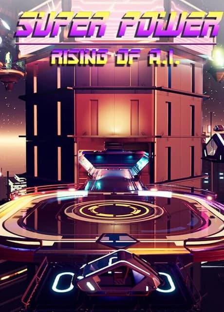 Super Power: Rising of A.I.