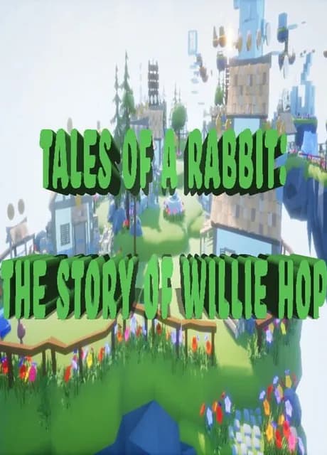 Tales of a Rabbit: The Story of Willie Hop