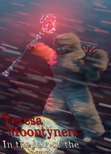 Teresa Moontyners: In the Lair of the Beast