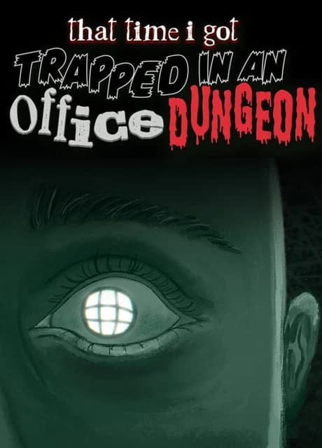 That Time I Got Trapped in an Office Dungeon