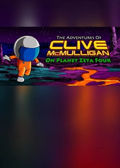 The Adventures of Clive McMulligan on Planet Zeta Four