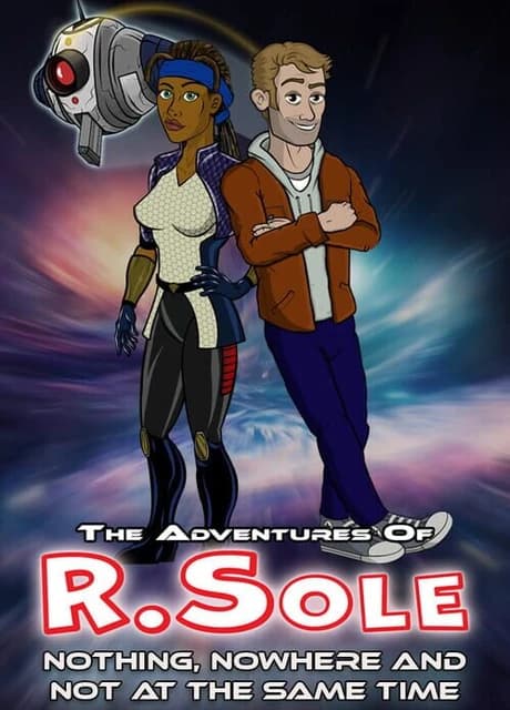 The Adventures of R.Sole: Nothing, Nowhere & Not at the Same Time