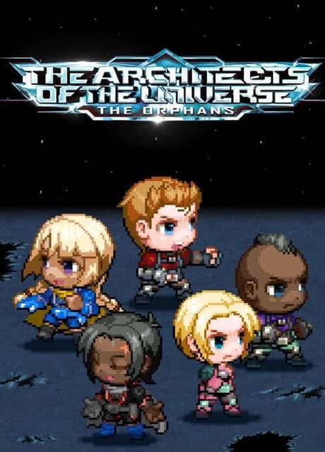 The Architects of the Universe: The Orphans