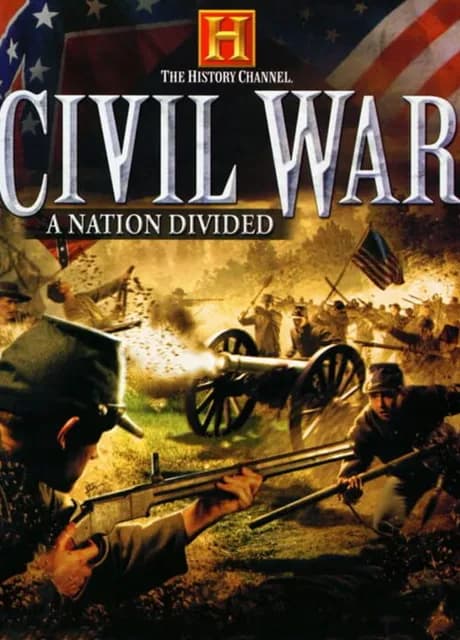 The History Channel: Civil War - A Nation Divided