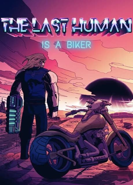 The Last Human is a Biker