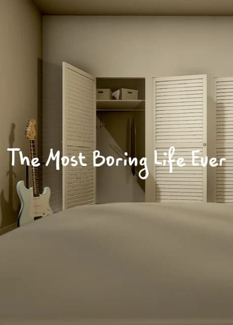 The Most Boring Life Ever