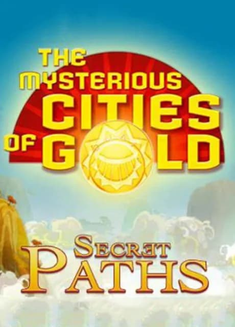 The Mysterious Cities of Gold: Secret Paths