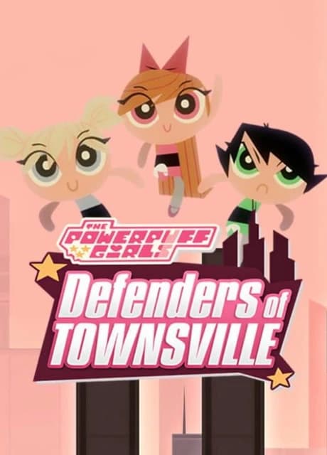 The Powerpuff Girls: Defenders of Townsville