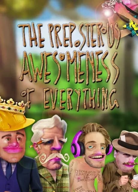 The Preposterous Awesomeness of Everything