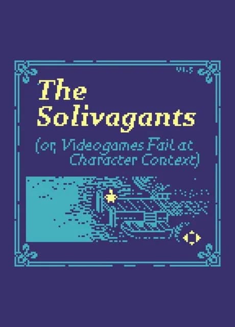 The Solivagants (or, Videogames Fail at Character Context)