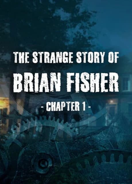 The Strange Story of Brian Fisher: Chapter 1