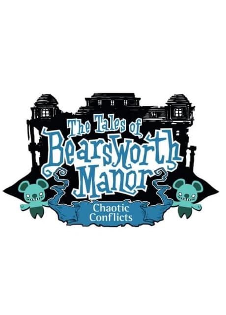 The Tales of Bearsworth Manor: Chaotic Conflicts