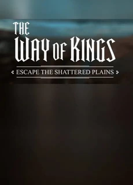The Way of Kings: Escape the Shattered Plains!