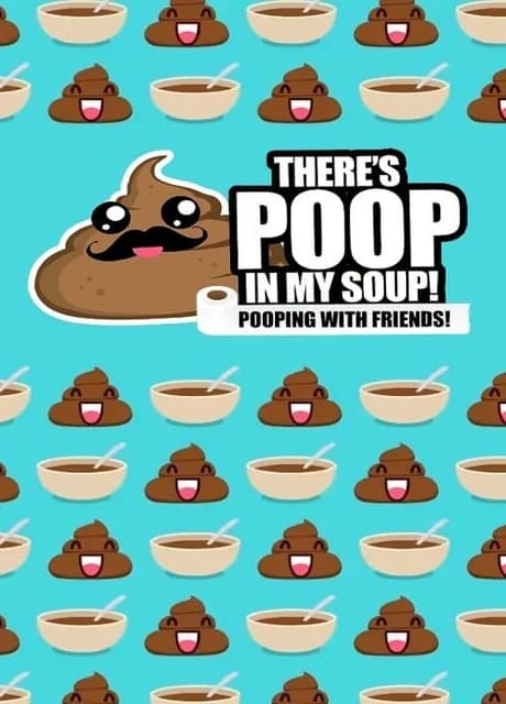 There's Poop In My Soup: Pooping with Friends
