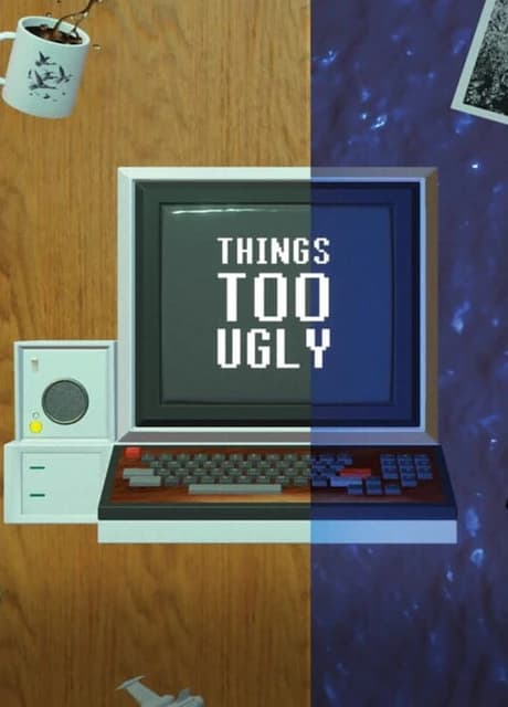 Things Too Ugly