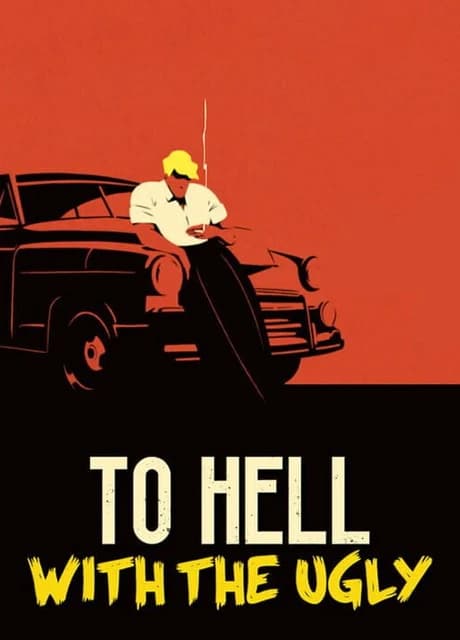 To Hell With the Ugly