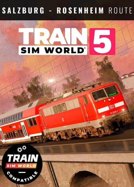 Train Sim World 5: Bahnstrecke Salzburg - Rosenheim