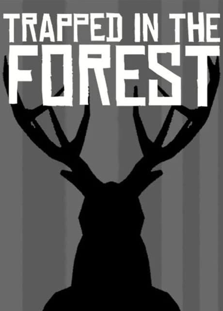 Trapped in the Forest